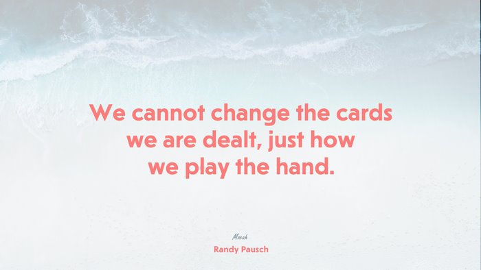  quote about life, Randy Pausch quote