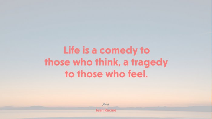 quote about life, Jean Racine quote