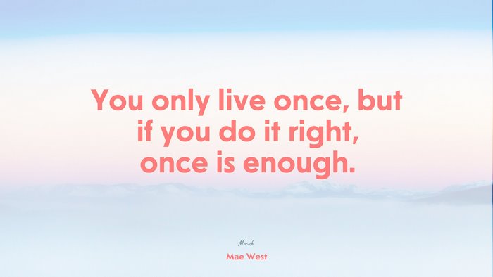 best quote about life hd, Mae West quote