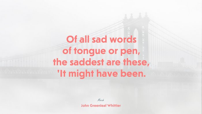 life quote, John Greenleaf Whittier quote