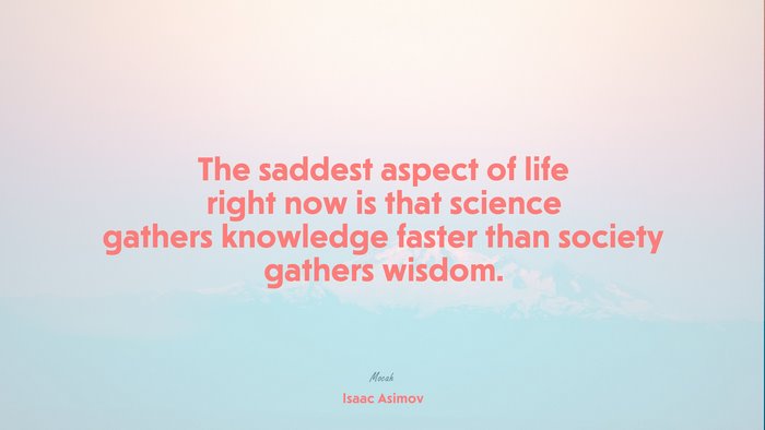 life quote, Isaac Asimov quote