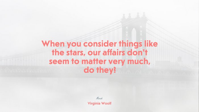 famous life quote, Virginia Woolf quote