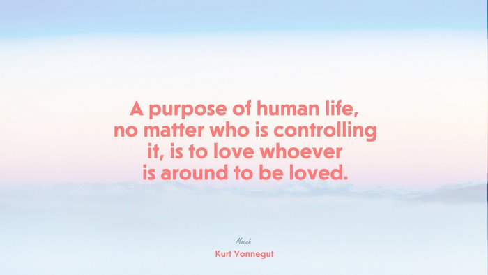 best quote about life, Kurt Vonnegut quote