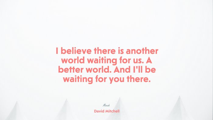  quote life, David Mitchell quote