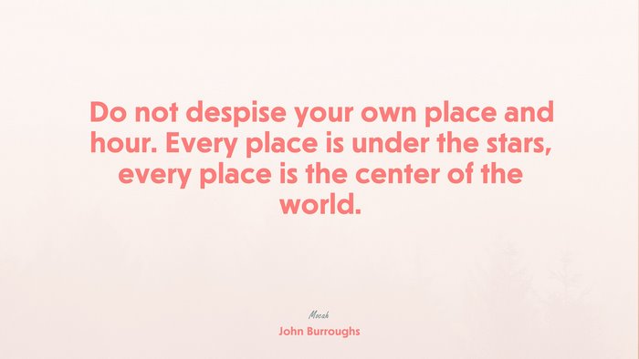 quote about life desktop, John Burroughs quote