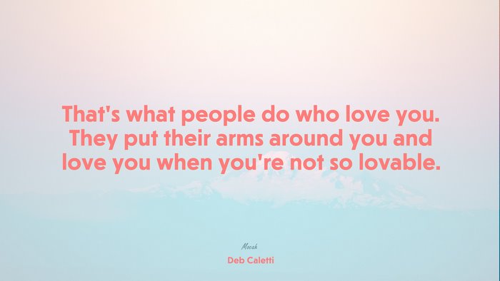 life motivation quote, Deb Caletti quote