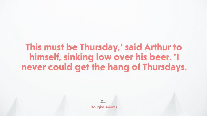 cute life quote, Douglas Adams quote
