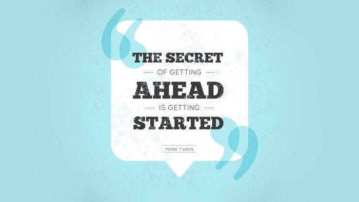 The Secret of Getting Ahead is Getting Started quote by Mark Twain