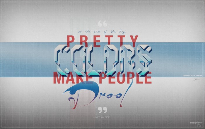 Pretty Colors Make People Drool Quote