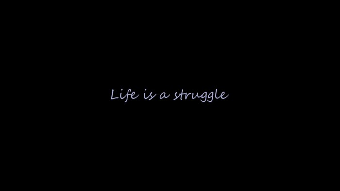 Life is a struggle quote