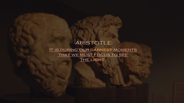 Aristotle quote about dark moments and light