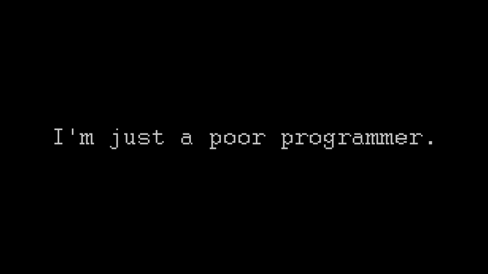 I'm just a poor programmer.