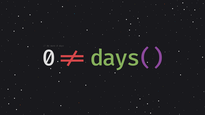 Programming joke: 0 is not equal to days()
