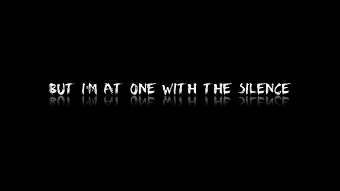 But I'm at One With The Silence quote typography