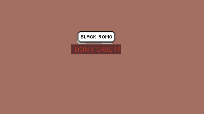 Black Romo I Don't Care Quote