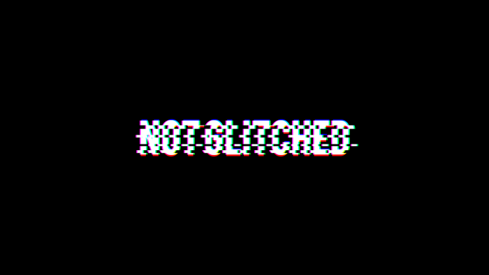 Glitch art text "NOT GLITCHED" on black background
