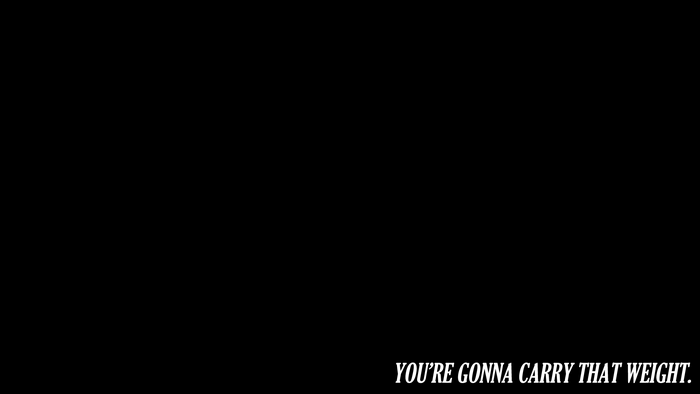 You're Gonna Carry That Weight quote from Cowboy Bebop