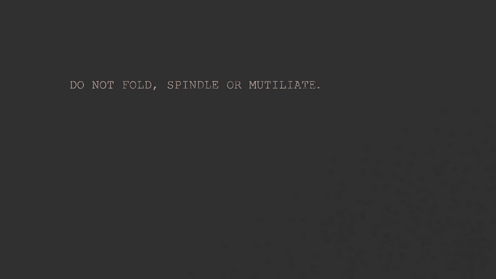 DO NOT FOLD, SPINDLE OR MUTILATE text