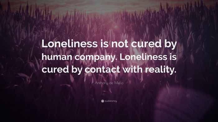 Loneliness quote by Anthony de Mello