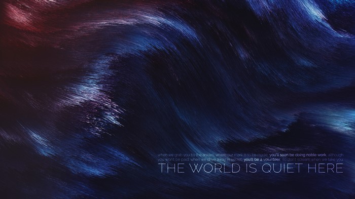 The World Is Quiet Here