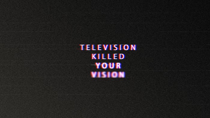 Television Killed Your Vision Typography