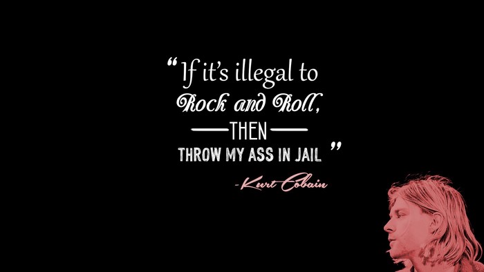 Kurt Cobain quote about Rock and Roll