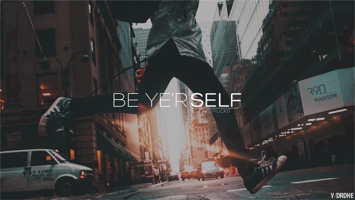 BE YER'SELF text overlay on urban street scene