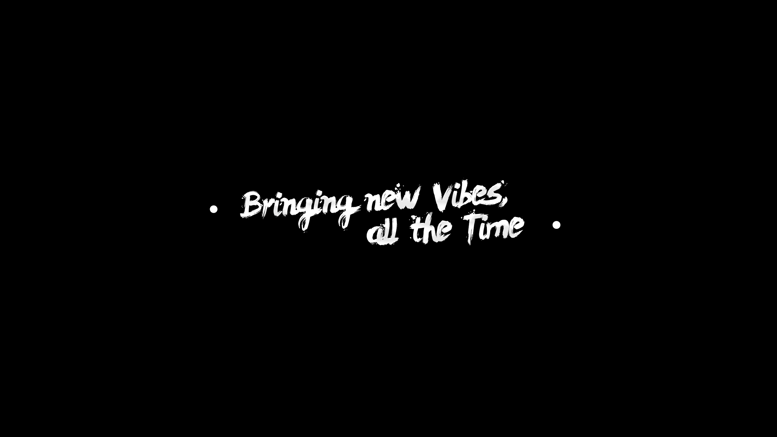 Bringing new Vibes, all the Time text HD Wallpaper