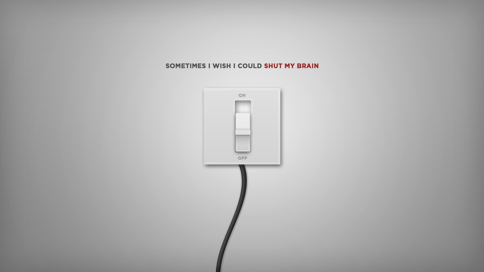 Light switch with text "SOMETIMES I WISH I COULD SHUT MY BRAIN" HD Wallpaper