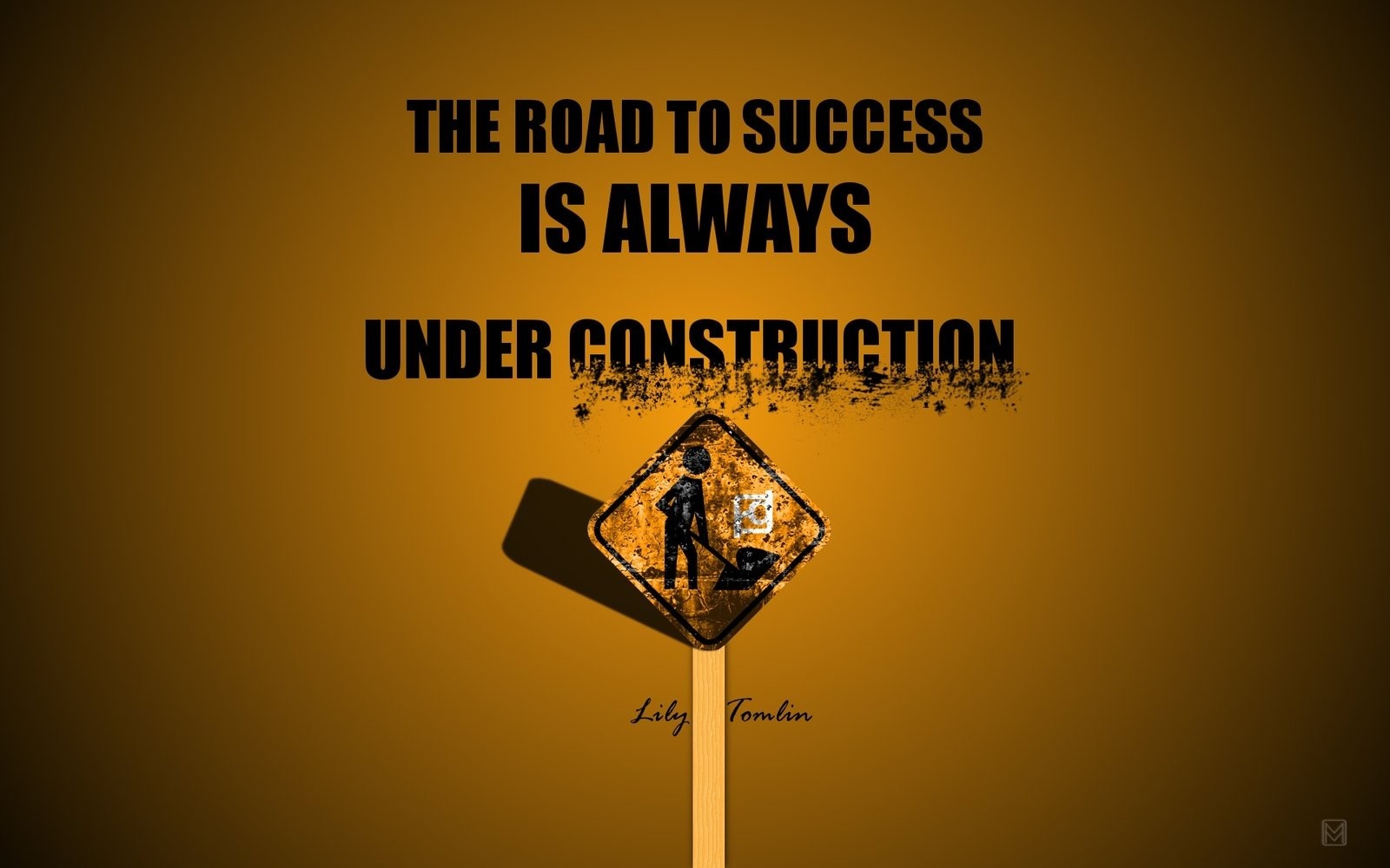 The Road to Success is Always Under Construction quote by Lily Tomlin HD Wallpaper
