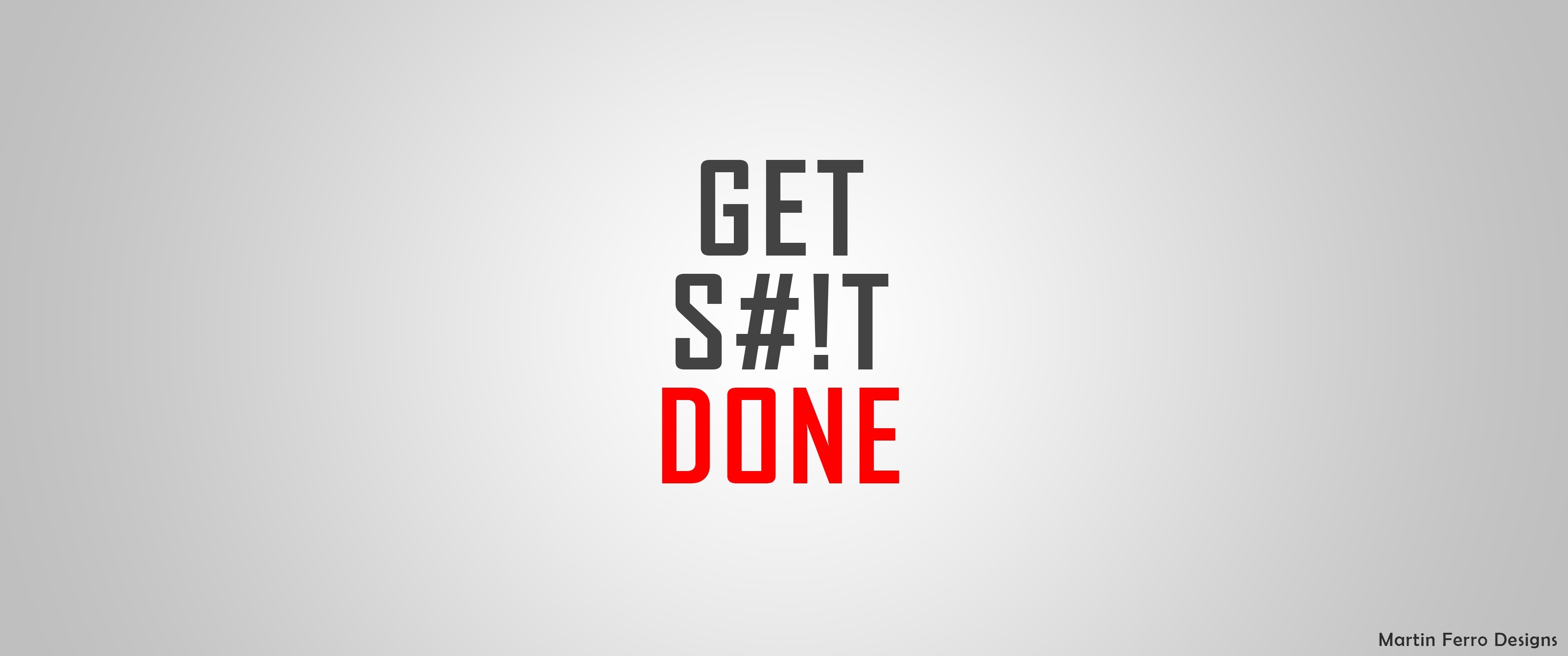 GET S#!T DONE typography by Martin Ferro Designs HD Wallpaper