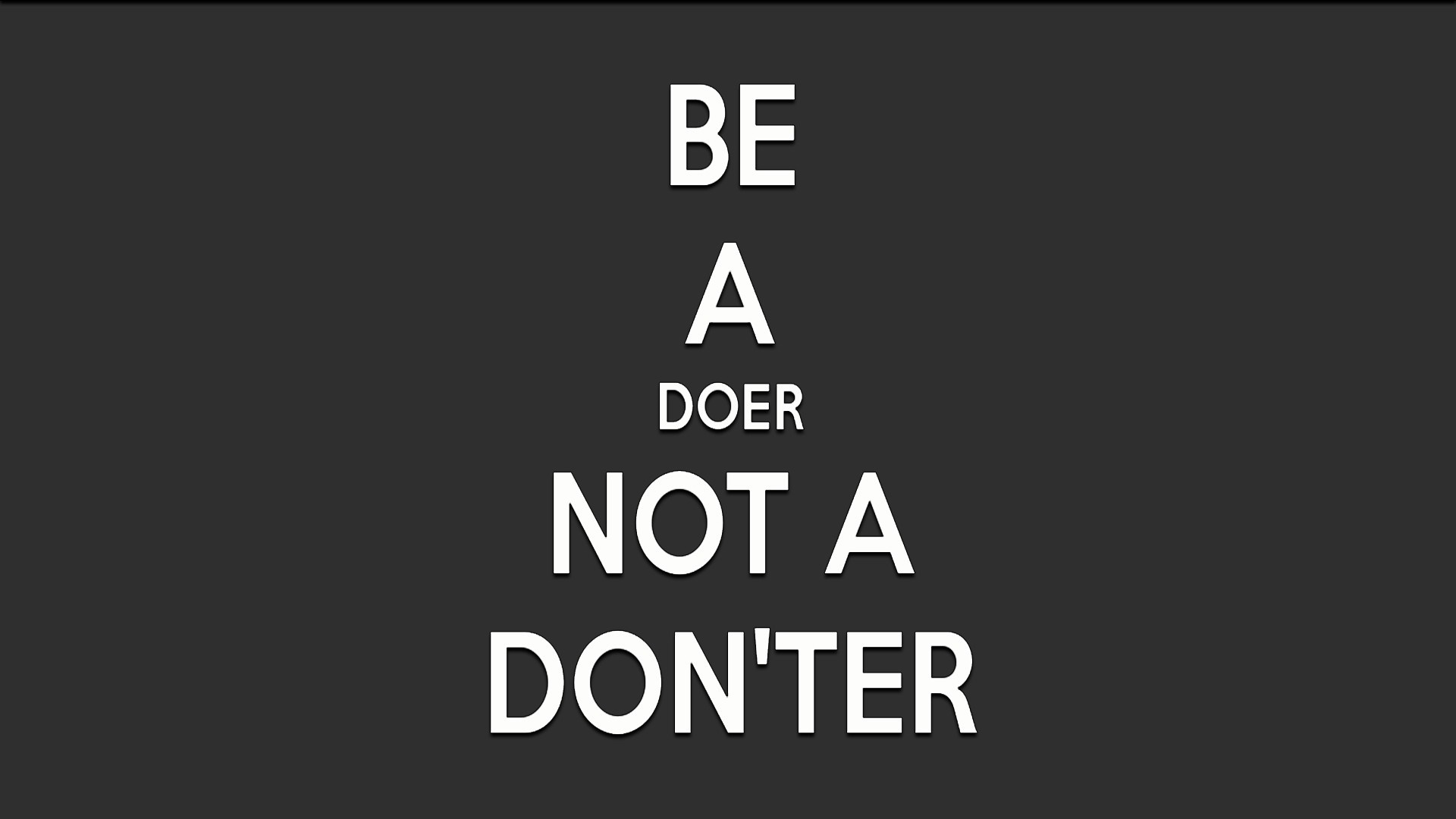Motivational text: Be a doer not a don'ter HD Wallpaper