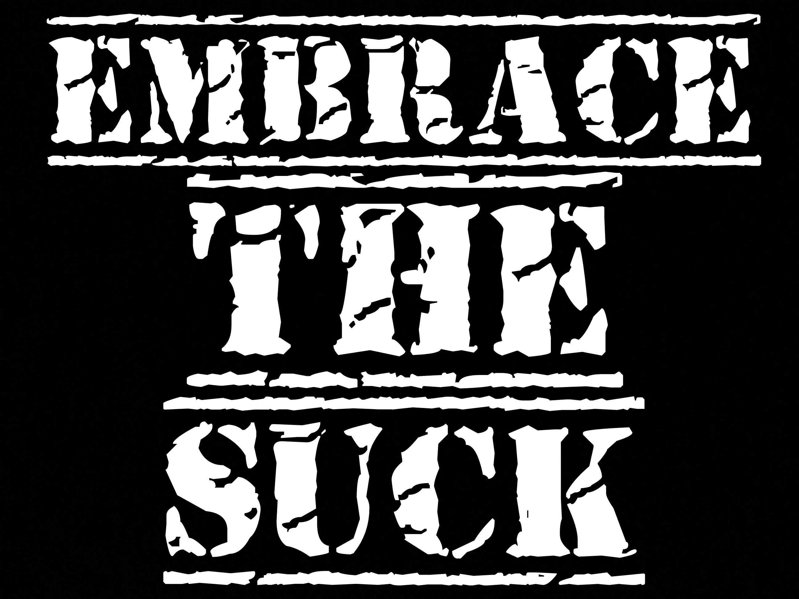 Embrace The Suck text illustration HD Wallpaper