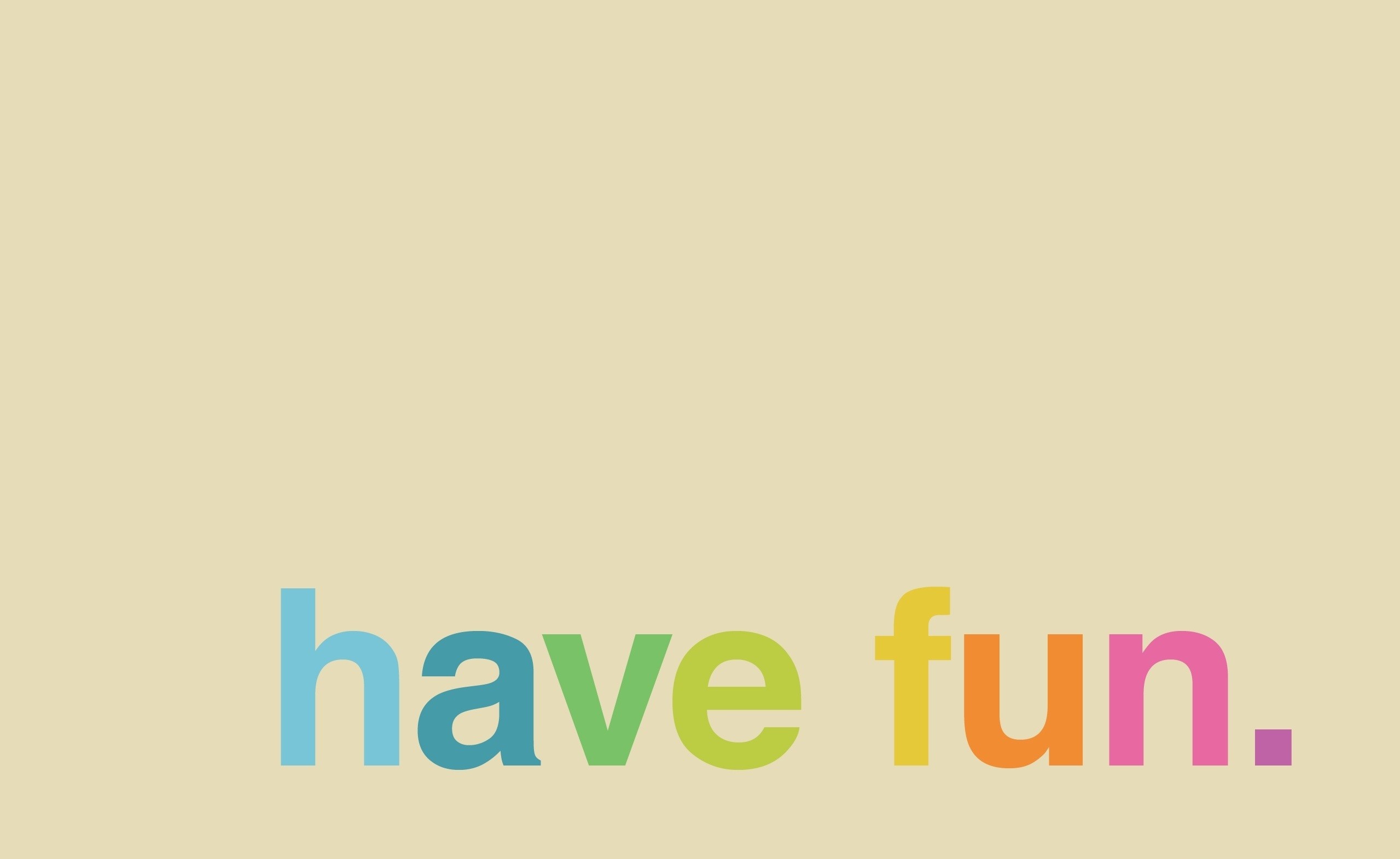 Colorful text "have fun." on a cream background HD Wallpaper
