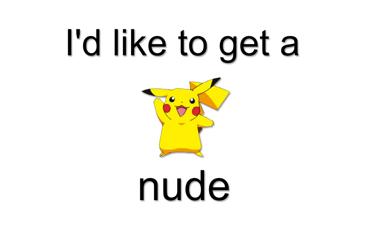 Pikachu from Pokemon saying I'd like to get a nude HD Wallpaper