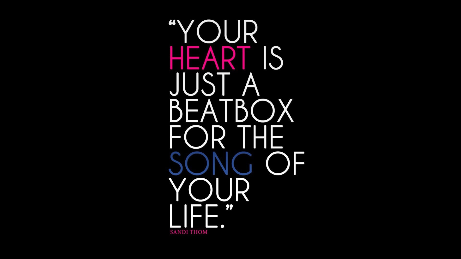 Quote "Your Heart is Just a Beatbox for the Song of Your Life" by Sandi Thom HD Wallpaper