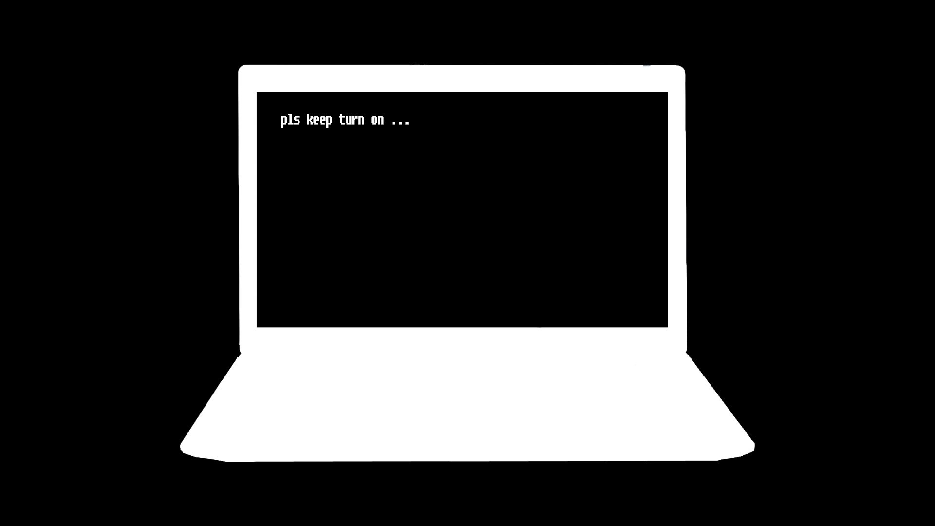 Laptop screen with text 'pls keep turn on ...' HD Wallpaper