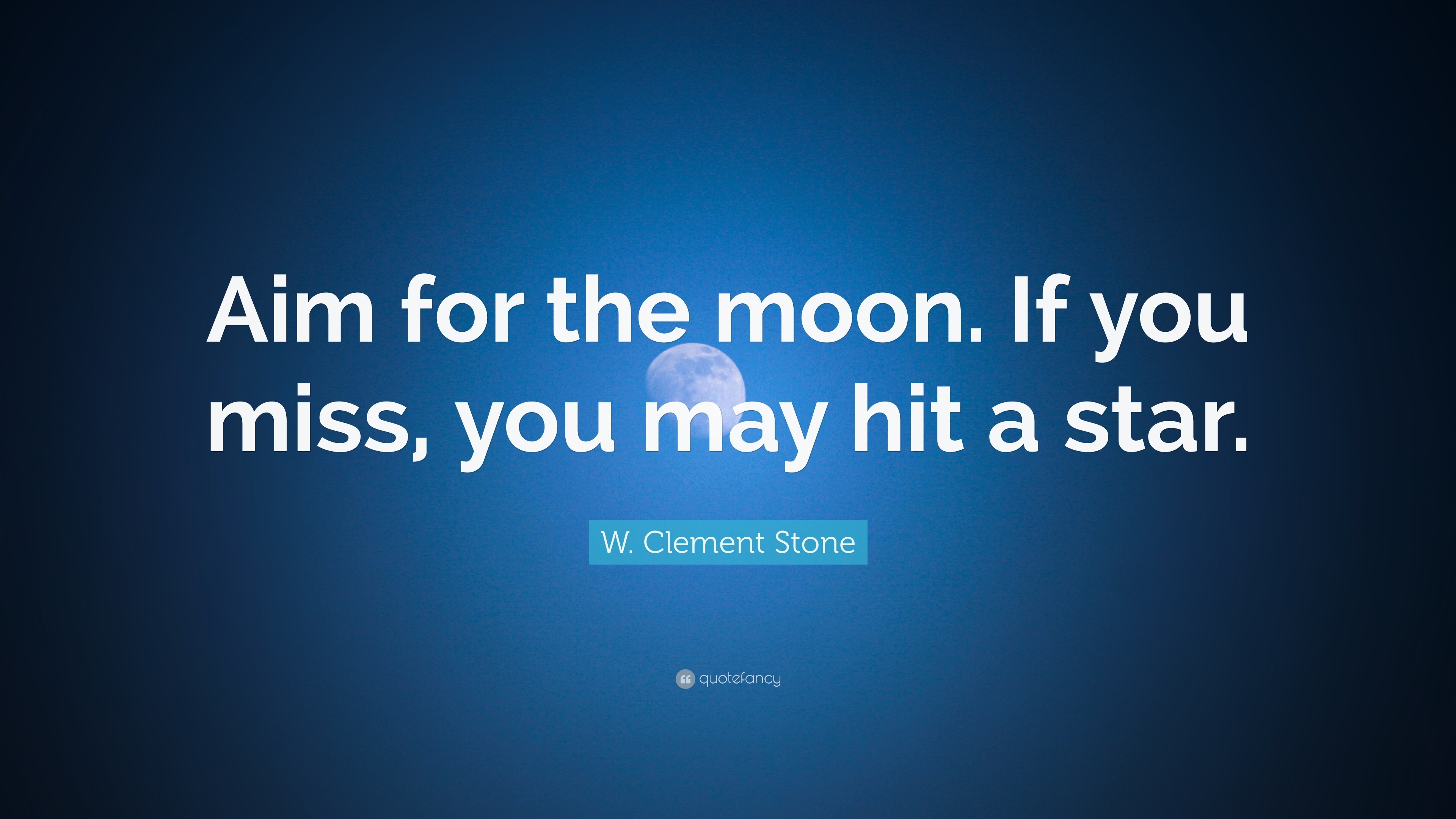 Aim for the moon quote by W. Clement Stone HD Wallpaper