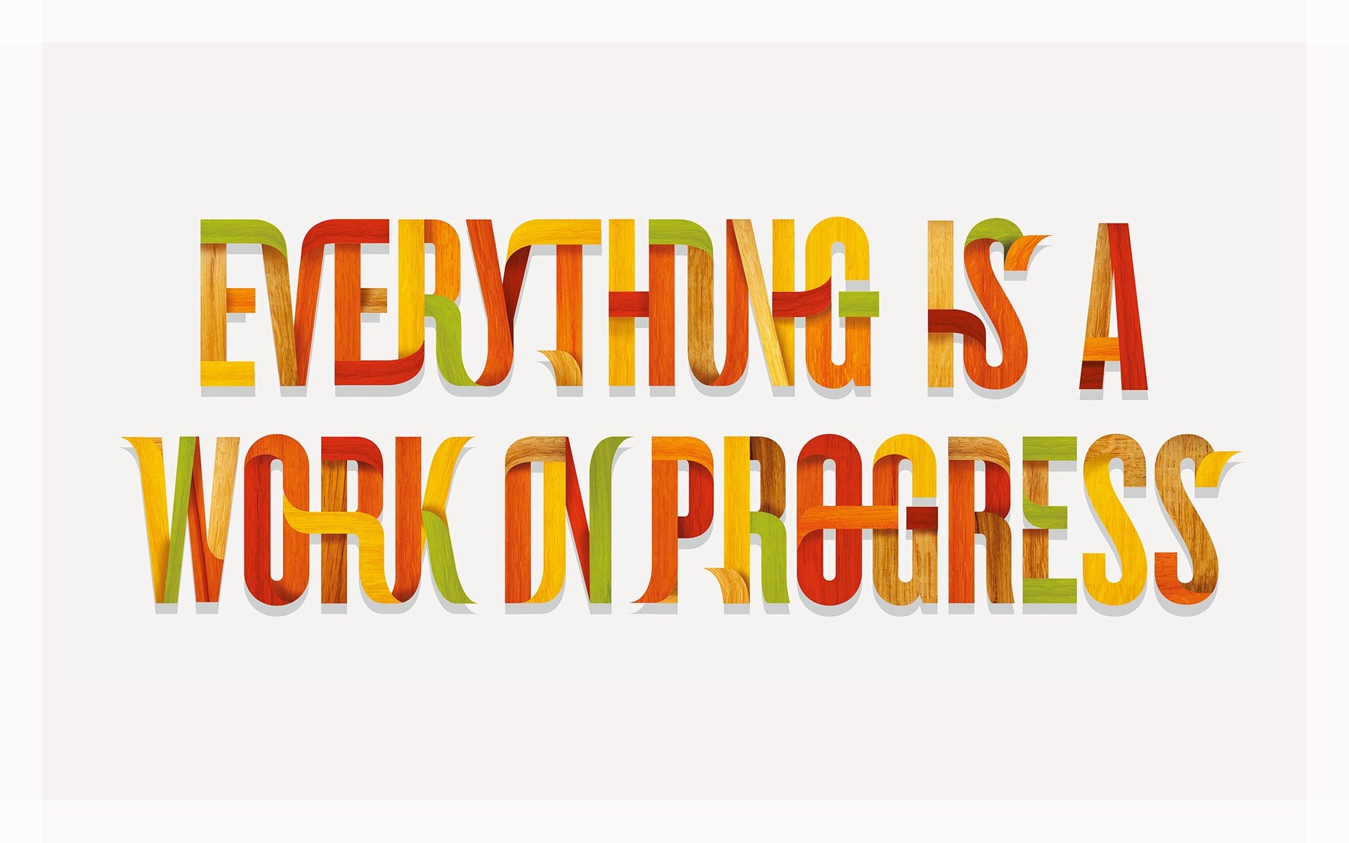 Everything is a work in progress quote HD Wallpaper