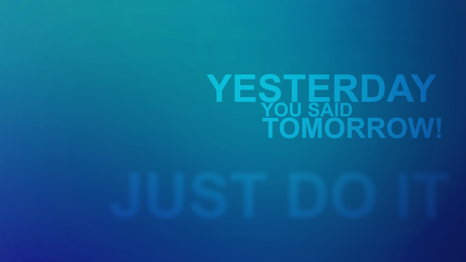 Motivational quote "Yesterday you said tomorrow! Just do it" HD Wallpaper