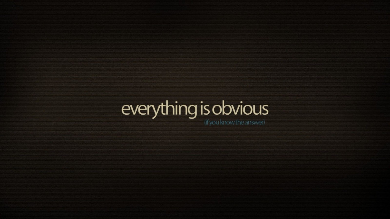 Everything is obvious quote text HD Wallpaper
