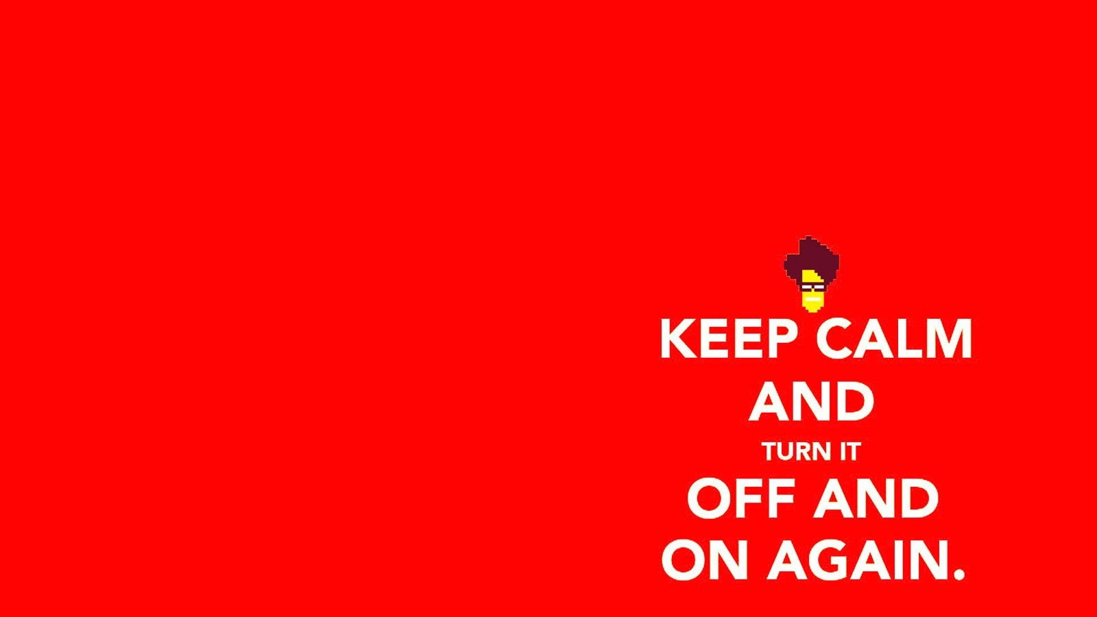 Keep Calm and Turn It Off and On Again The IT Crowd HD Wallpaper