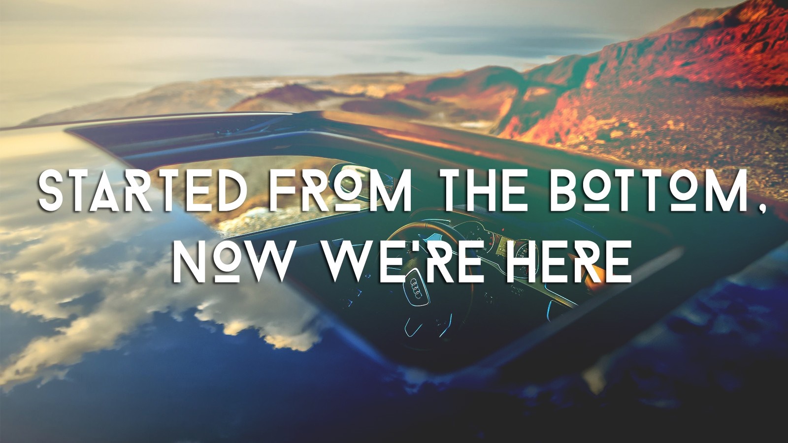 Started From The Bottom, Now We're Here HD Wallpaper