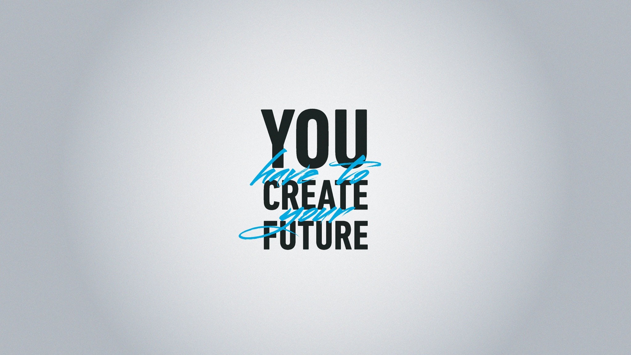 You have to create your future typography HD Wallpaper
