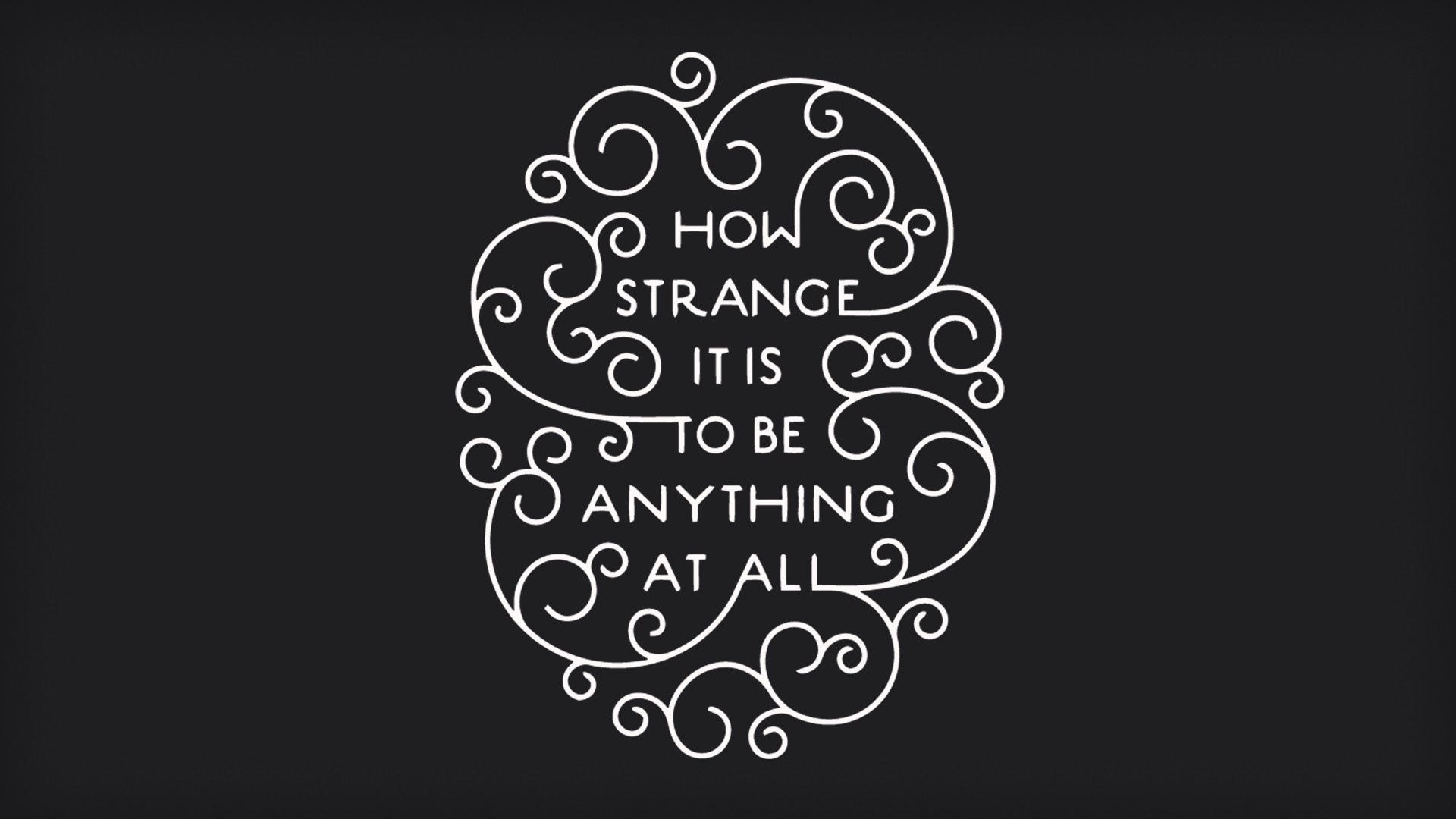 How Strange It Is To Be Anything At All quote illustration HD Wallpaper