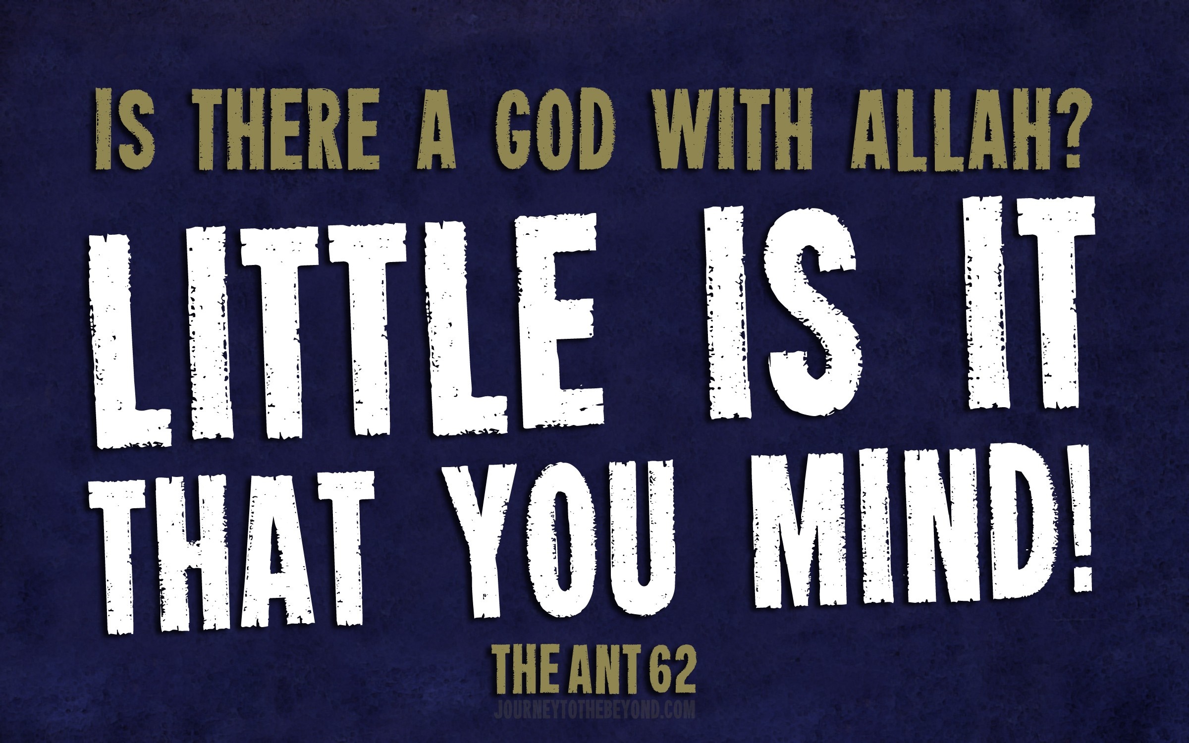 Is there a God with Allah? Little is it that you mind! HD Wallpaper