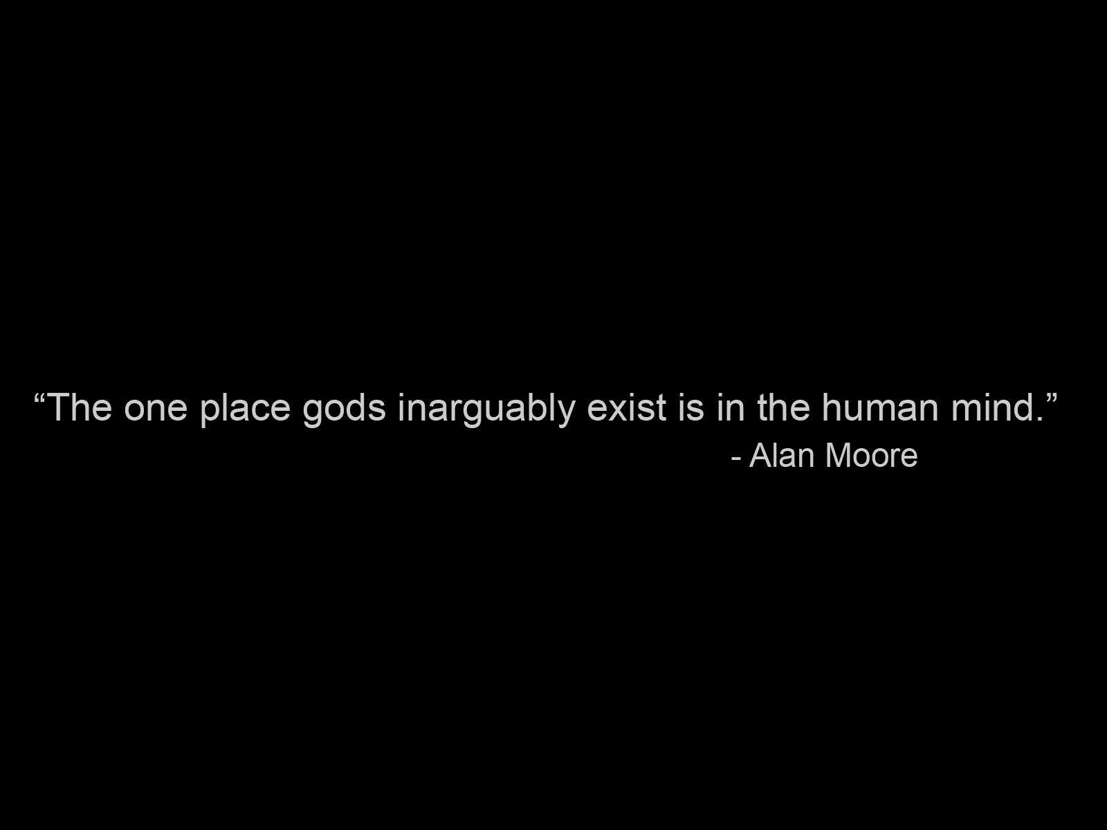Quote by Alan Moore about gods in the human mind HD Wallpaper