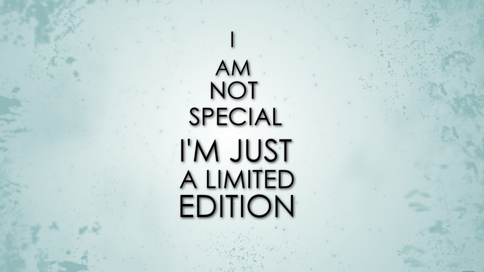 I am not special I'm just a limited edition quote HD Wallpaper