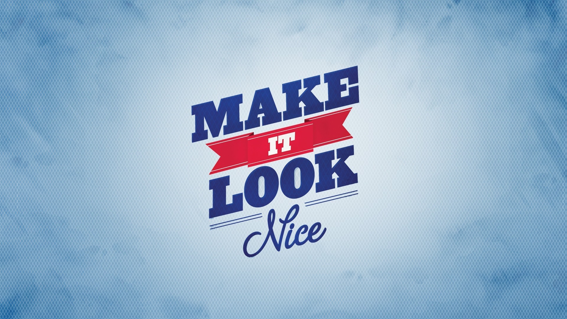 Make It Look Nice typography logo HD Wallpaper