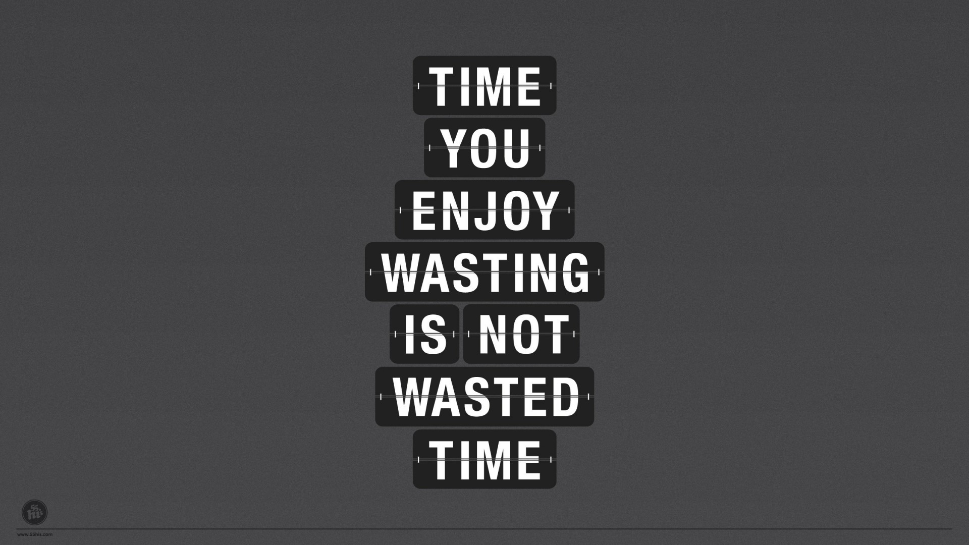 Time You Enjoy Wasting Is Not Wasted Time Quote HD Wallpaper